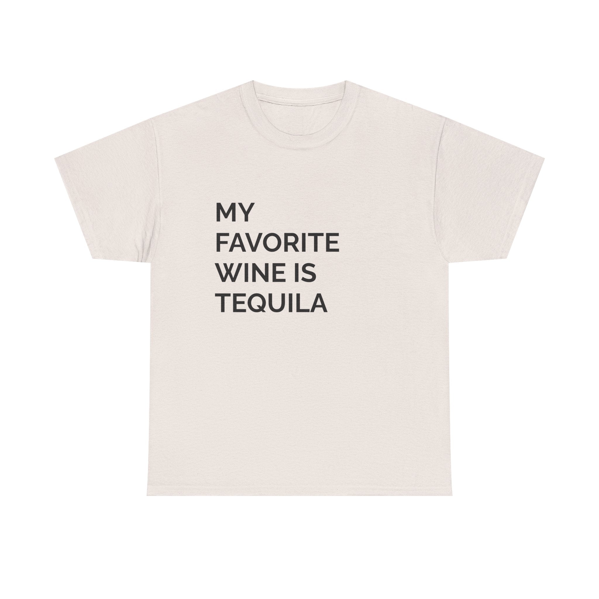 My Favorite Wine Is Tequila Shirt