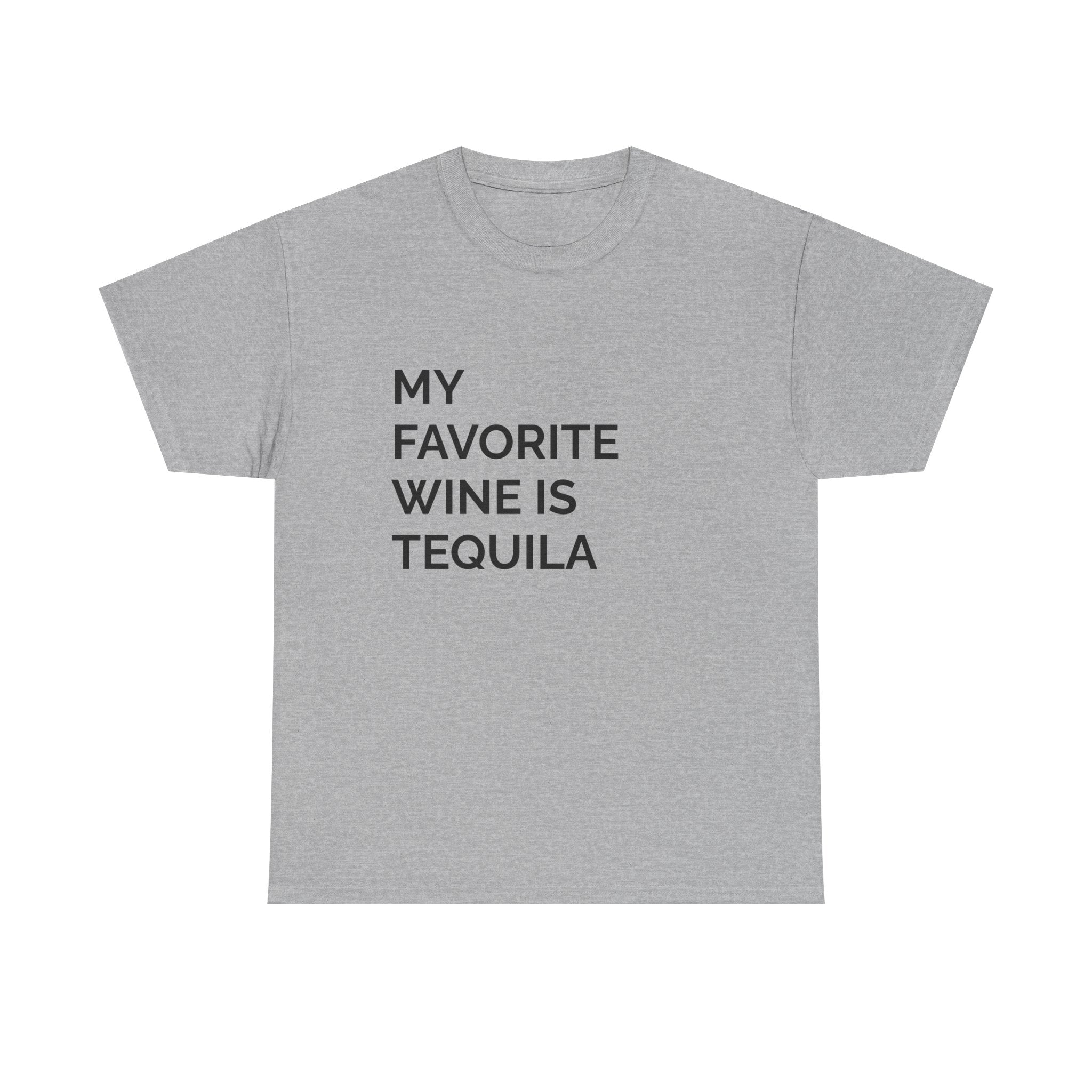 My Favorite Wine Is Tequila Shirt